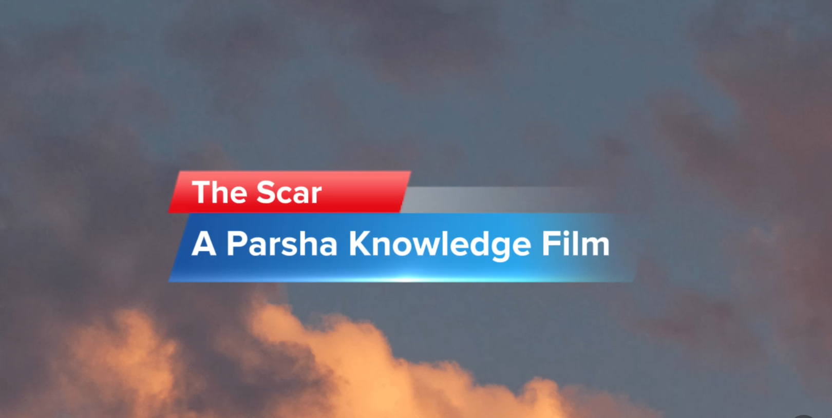 The Scar: A Parsha Knowledge Film