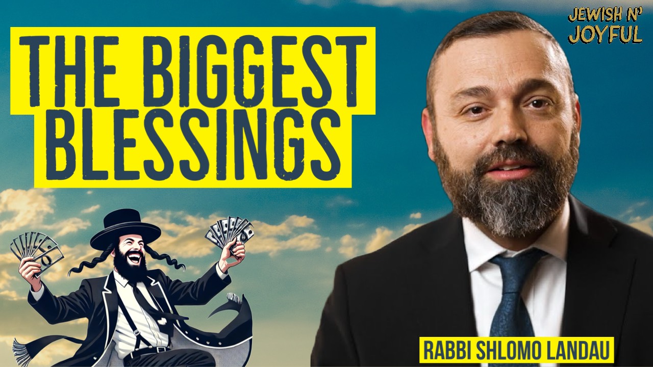 Jewish n’ Joyful: Life’s Biggest Blessings (feat. Rabbi Shlomo Landau)